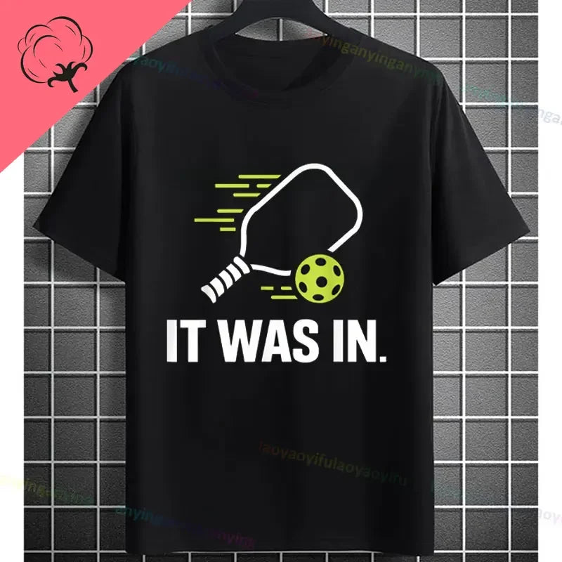 Pickleball Graphic T-Shirt – It Was in Funny Design Casual 100% Cotton Short Sleeve Tee for Sporty Style and Gift