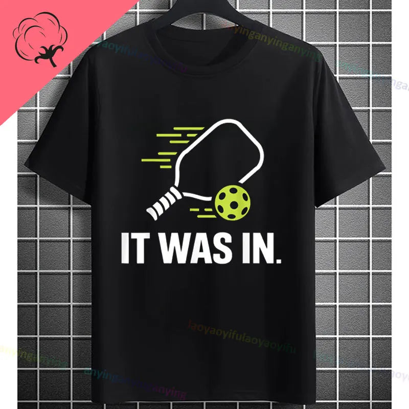 Pickleball Graphic T-Shirt – It Was in Funny Design Casual 100% Cotton Short Sleeve Tee for Sporty Style and Gift